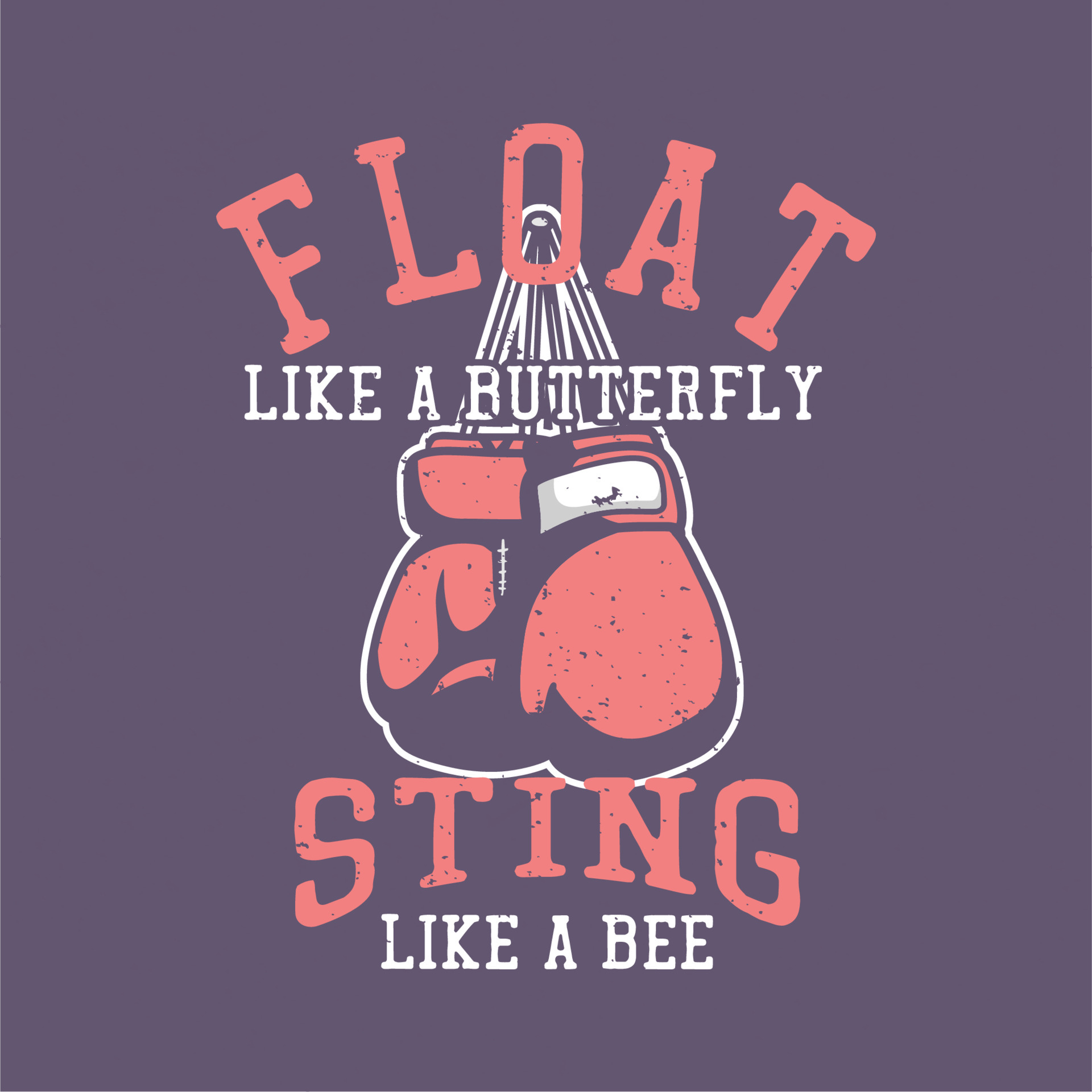 T Shirt Design Float Like A Butterfly Sting Like A Bee With Boxing Gloves Vintage Illustration Vector Art At Vecteezy
