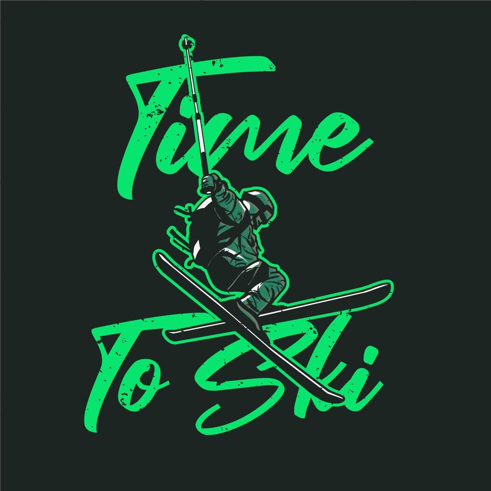 t shirt design time to ski with man playing ski vintage illustration vector