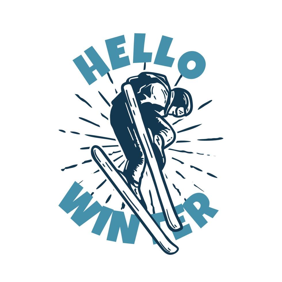 t-shirt design hello winter with skiing man doing his attraction vintage illustration vector