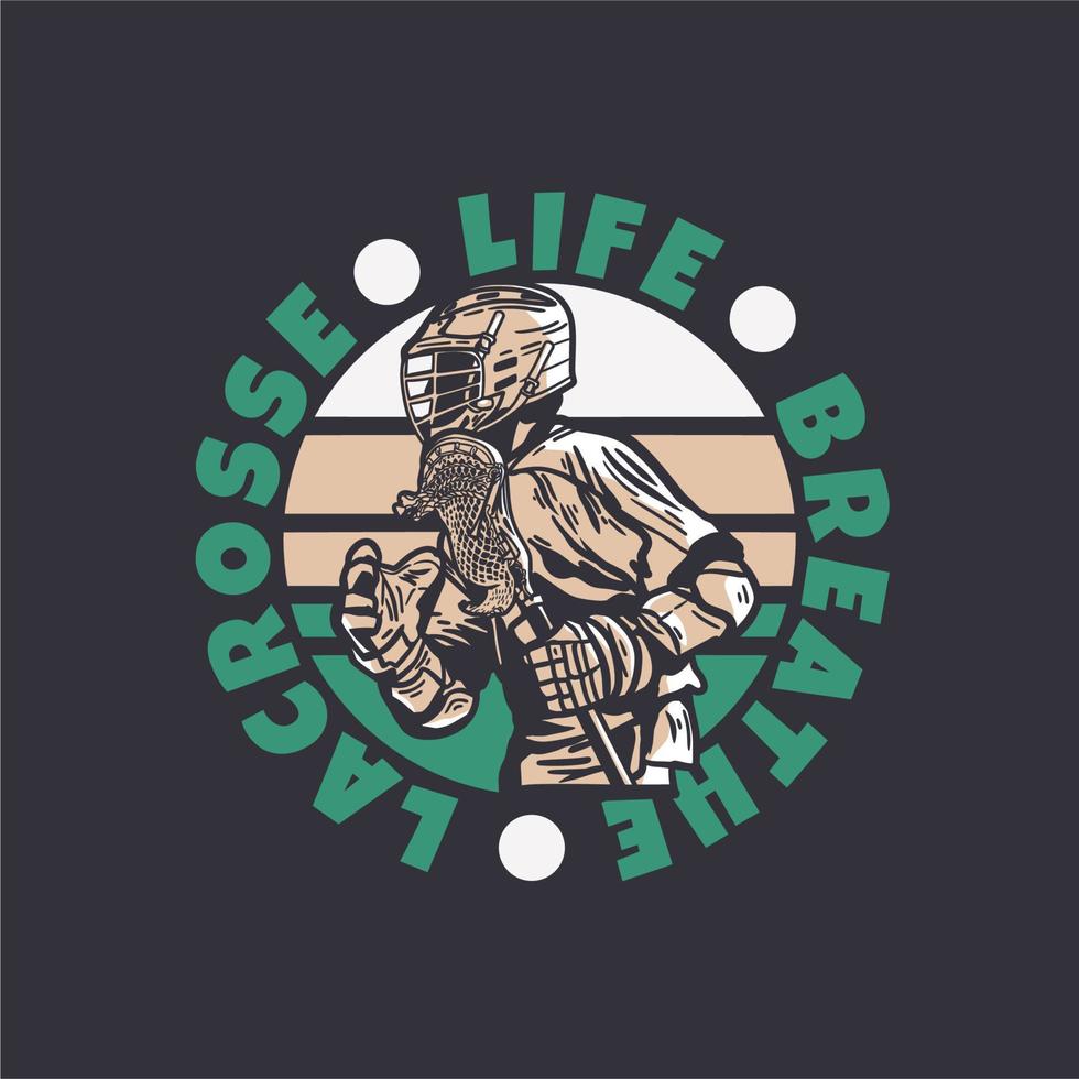 logo design life breathe lacrosse with man holding lacrosse stick when playing lacrosse vintage illustration vector