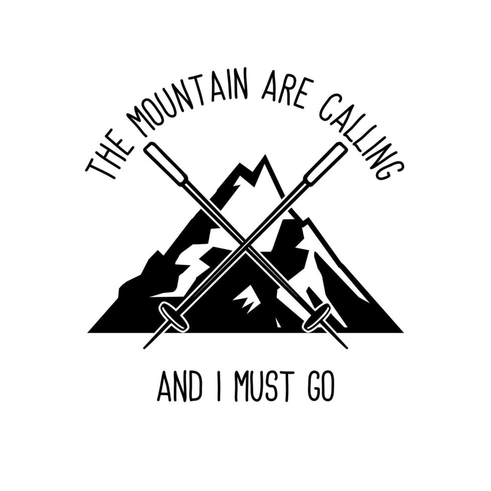 t-shirt design the mountain are calling and i must go with mountain and ski pole vintage illustration vector