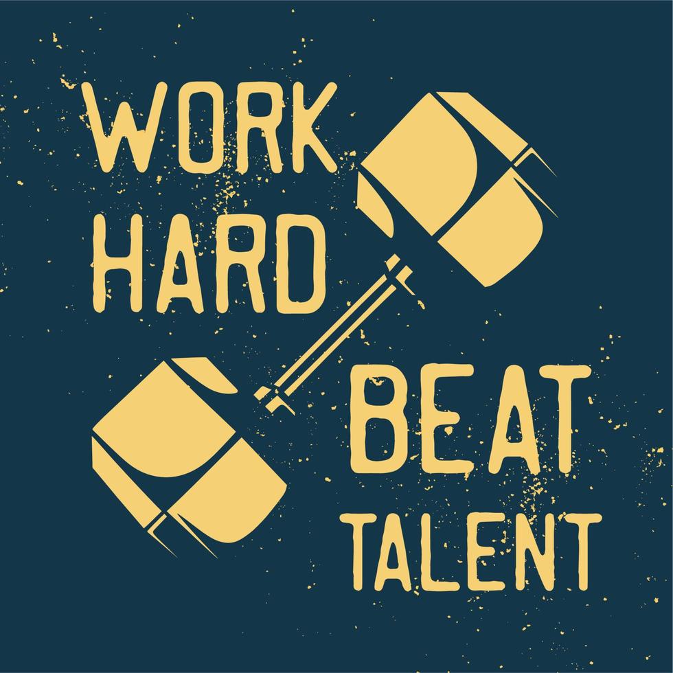 t shirt design work hard beat talent with dumbbell flat illustration vector