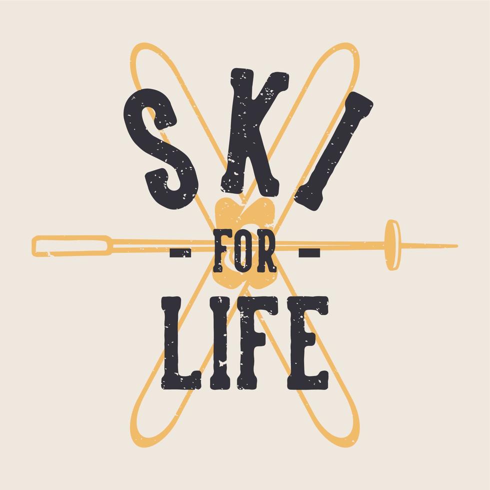 t-shirt design ski for life with twin snowboard and ski poles vintage illustration vector