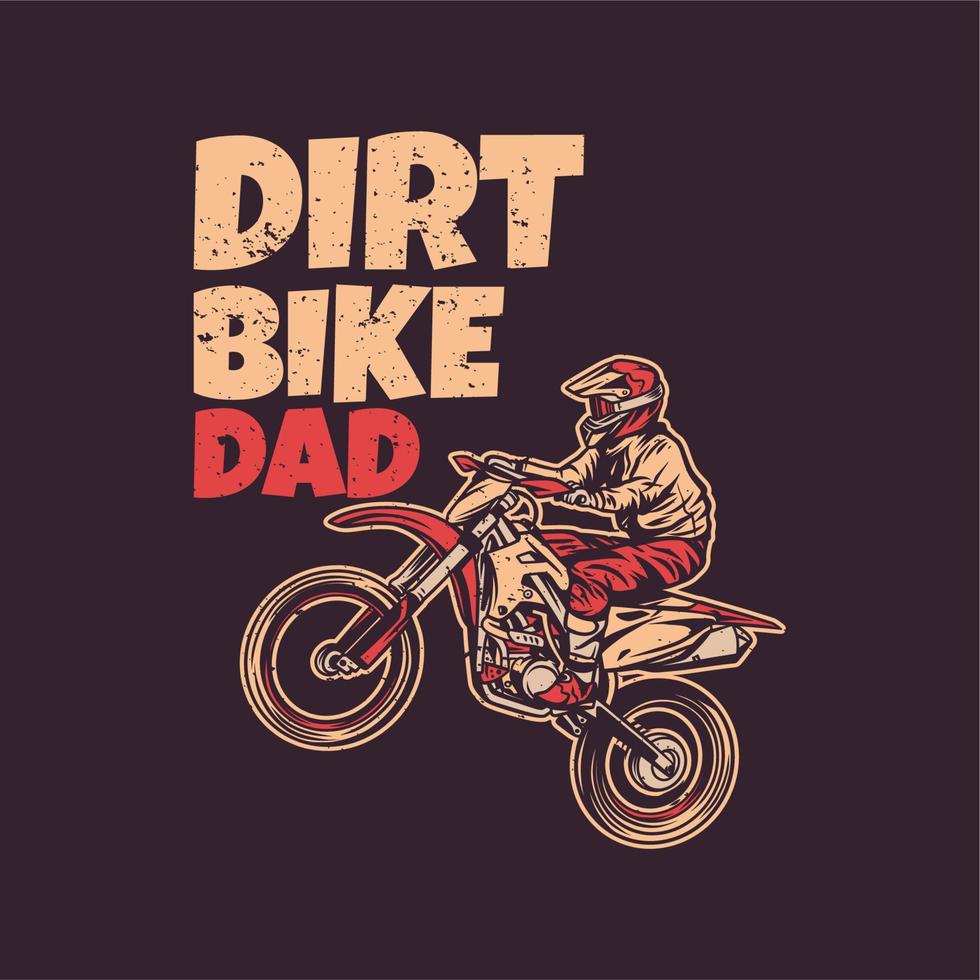 diseño de camiseta, bicicleta de tierra, papá, con, hombre, equitación, motocross, vendimia, ilustración vector