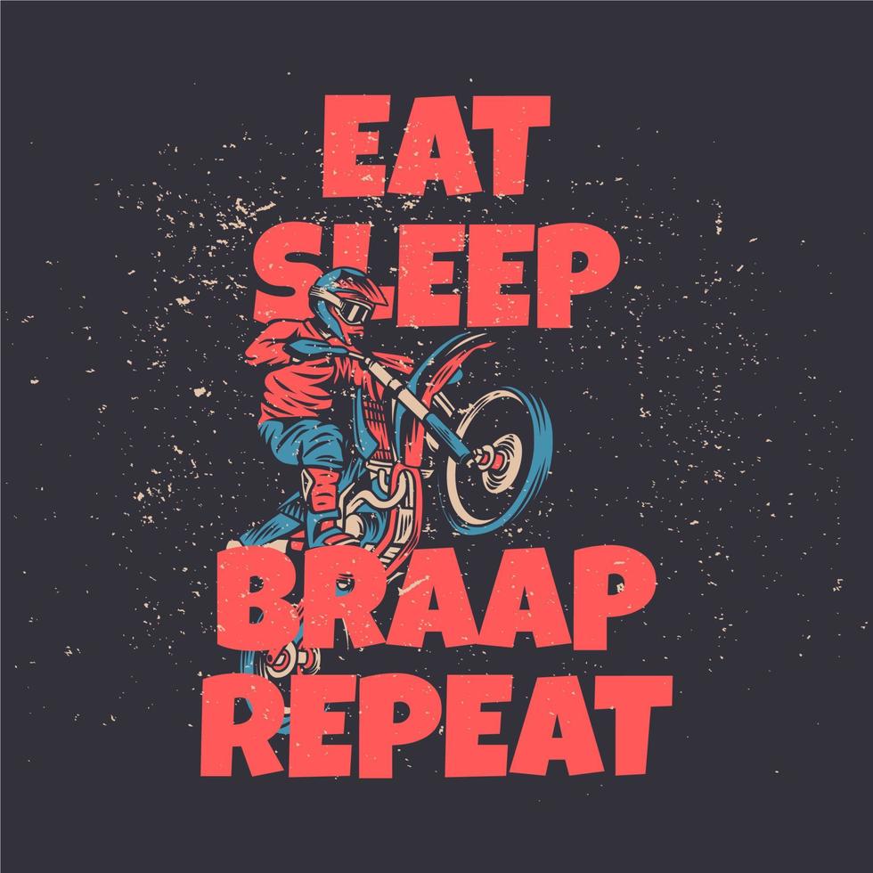 diseño de camiseta comer dormir braap repetir con hombre montando motocross ilustración vintage vector