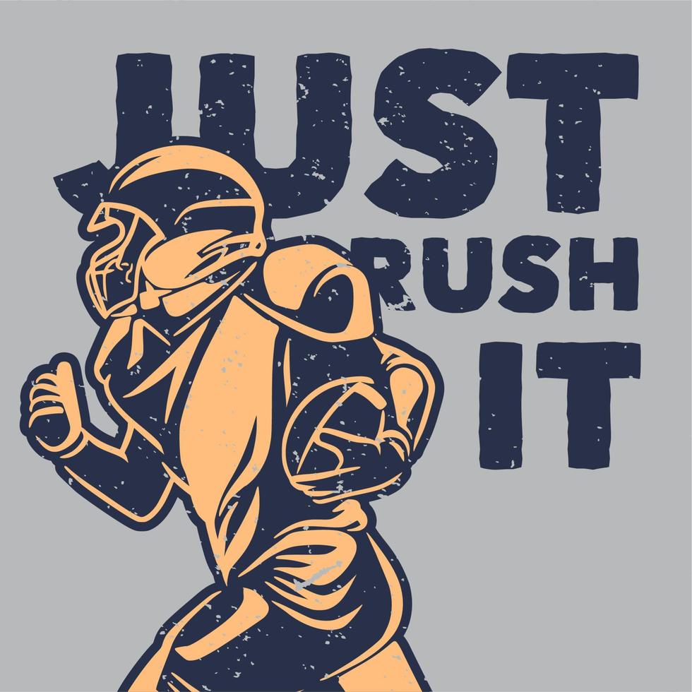 t shirt design just rush it with american football player holding rugby ball while running vintage illustration vector