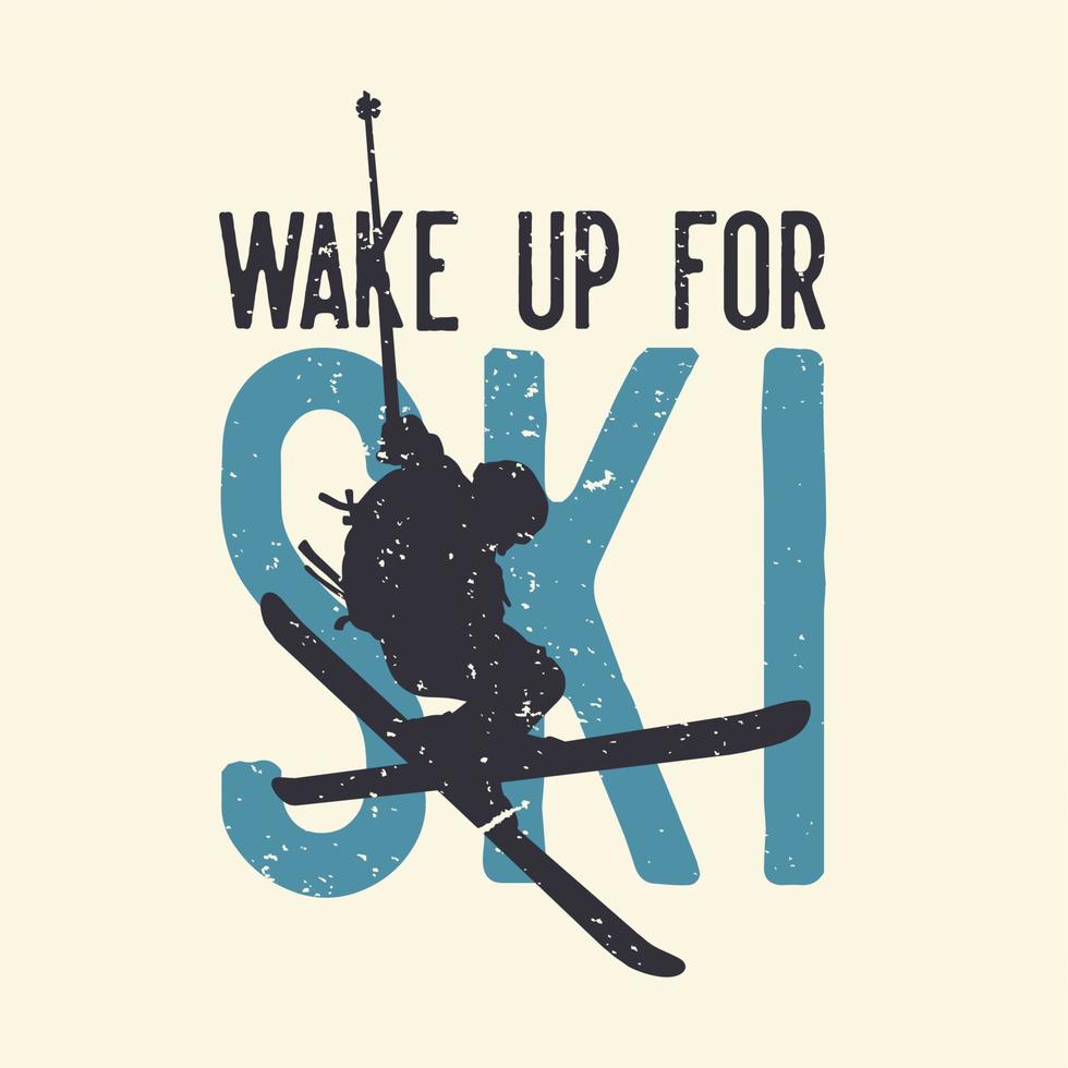 diseño de camiseta despierta para esquiar con silueta hombre jugando esquí ilustración plana vector