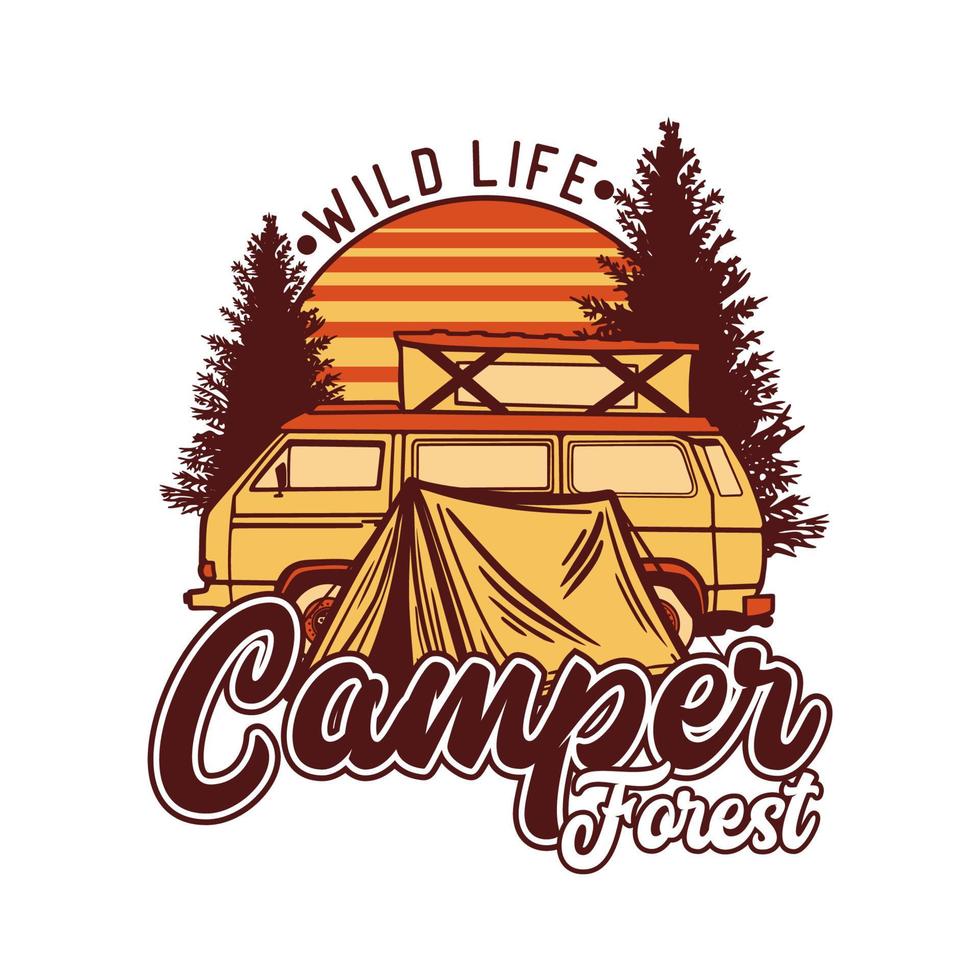 Diseño de camiseta bosque de campista de vida salvaje con furgoneta de camping y tienda de campaña ilustración vintage vector