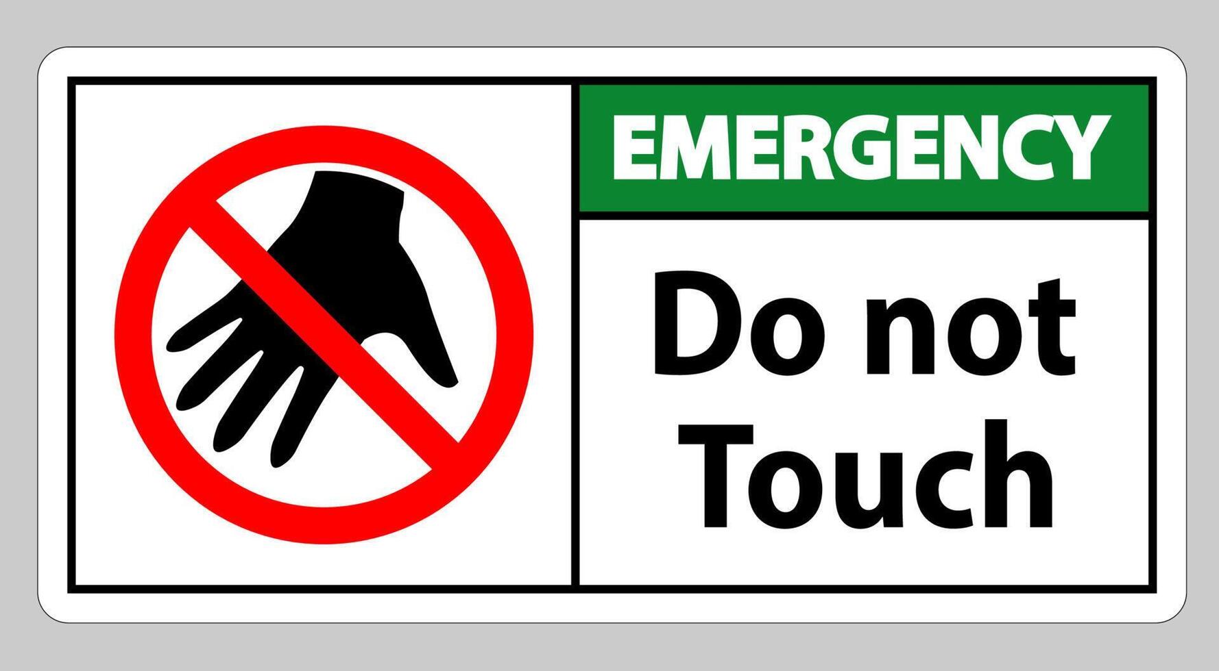 Emergency sign do not touch and please do not touch vector