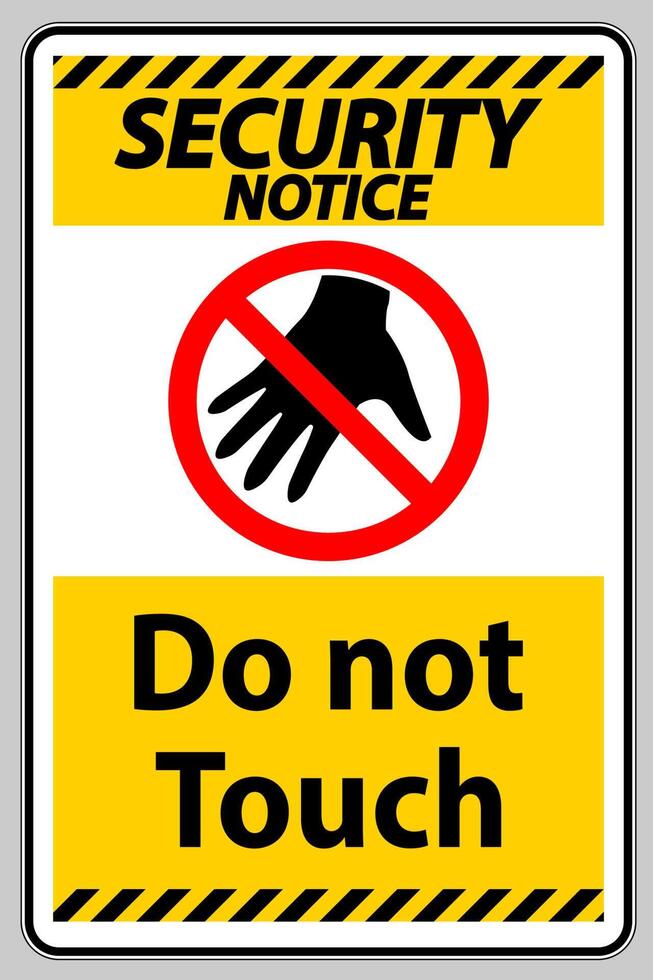 Security notice sign do not touch and please do not touch vector