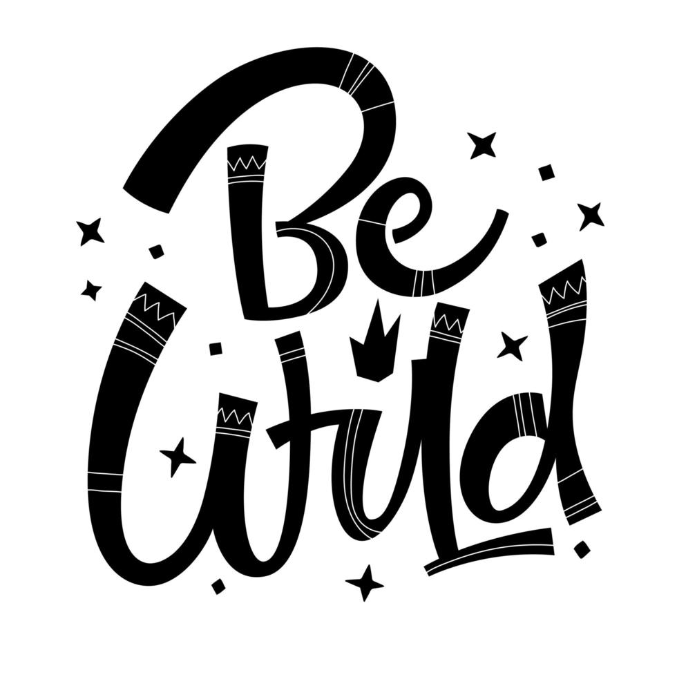 Be wild - hand drawn modern script lettering with ethnic patterns. vector