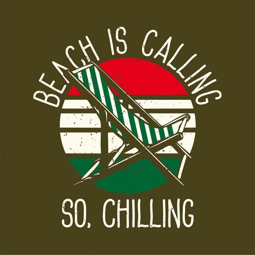 logo design beach is calling so, chilling with beach chair vintage illustration vector