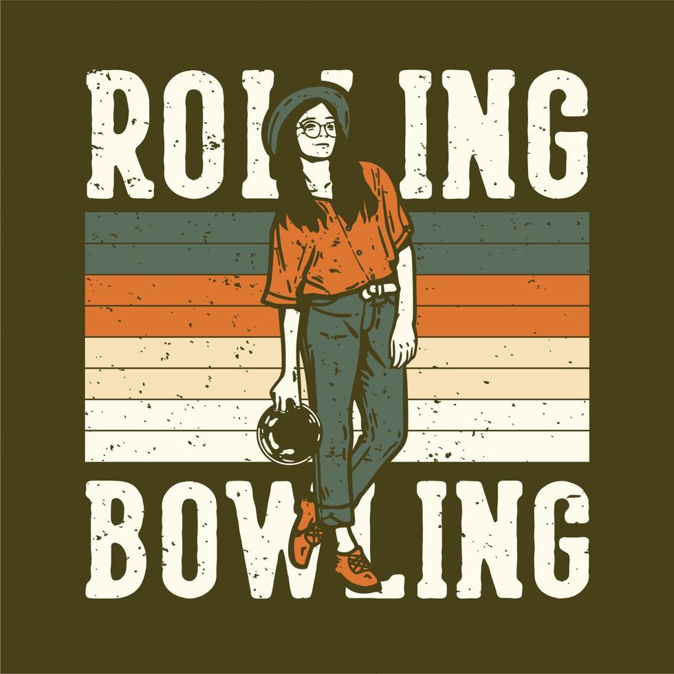 diseño de camiseta lema tipografía bolos rodantes con una niña agujereando bola de boliche ilustración vintage vector