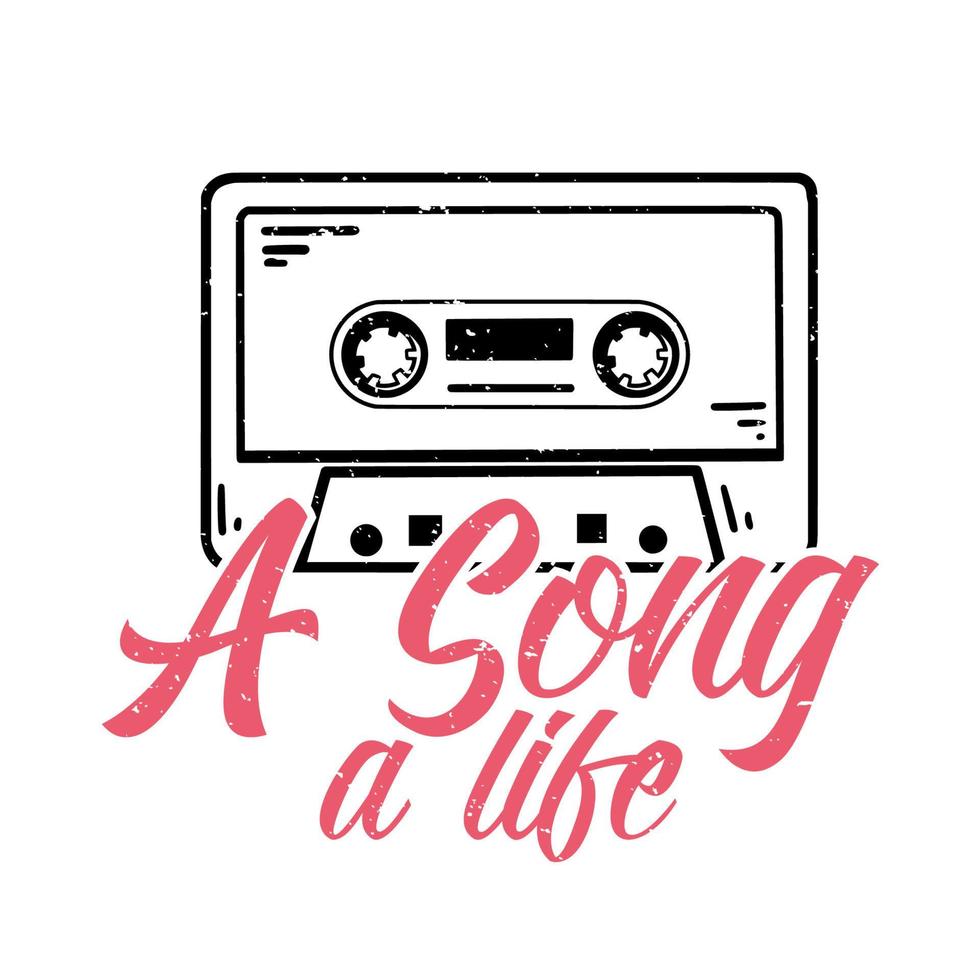 diseño de camiseta lema tipografía una canción una vida con cassette de cinta ilustración vintage vector