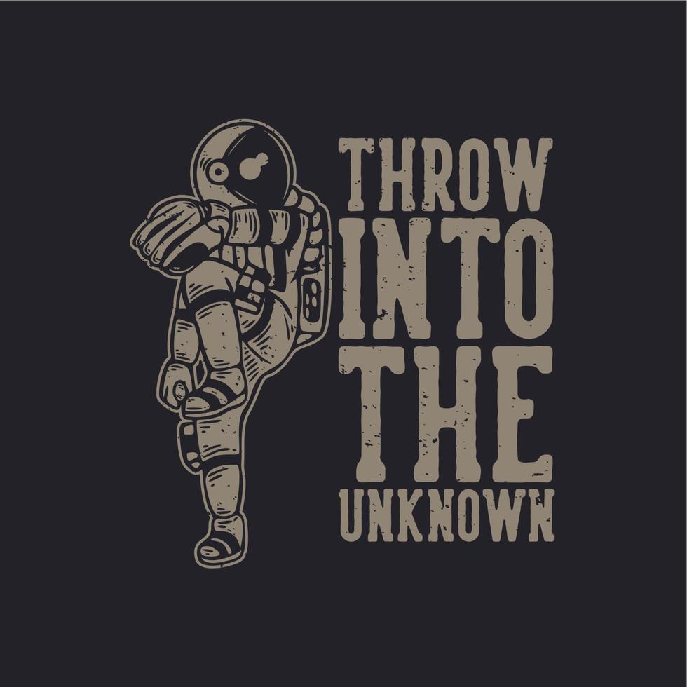 t-shirt design throw into the unknown with astronaut playing baseball vintage illustration vector