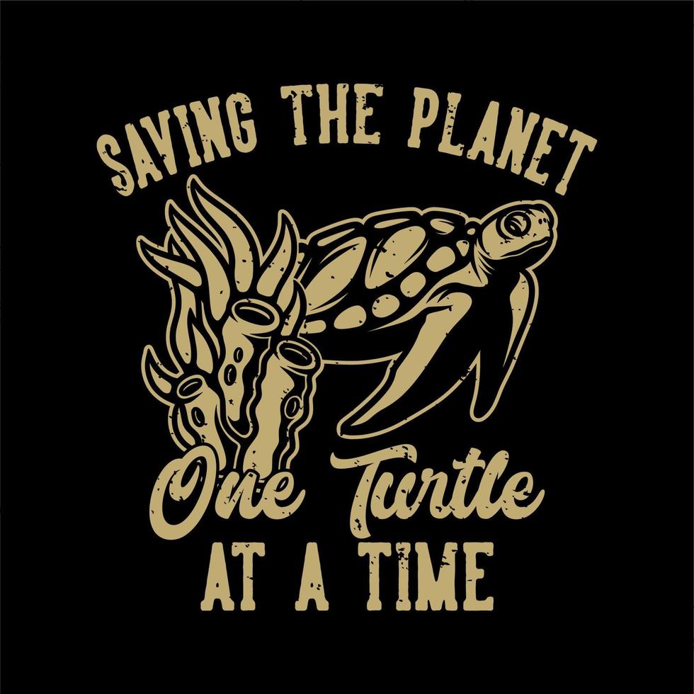 tipografía de lema vintage salvando el planeta una tortuga para el diseño de camisetas vector