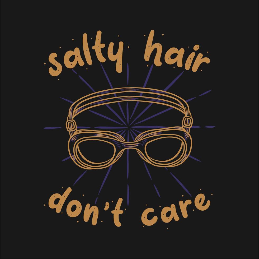 vintage slogan typography salty hair don't care for t shirt design vector