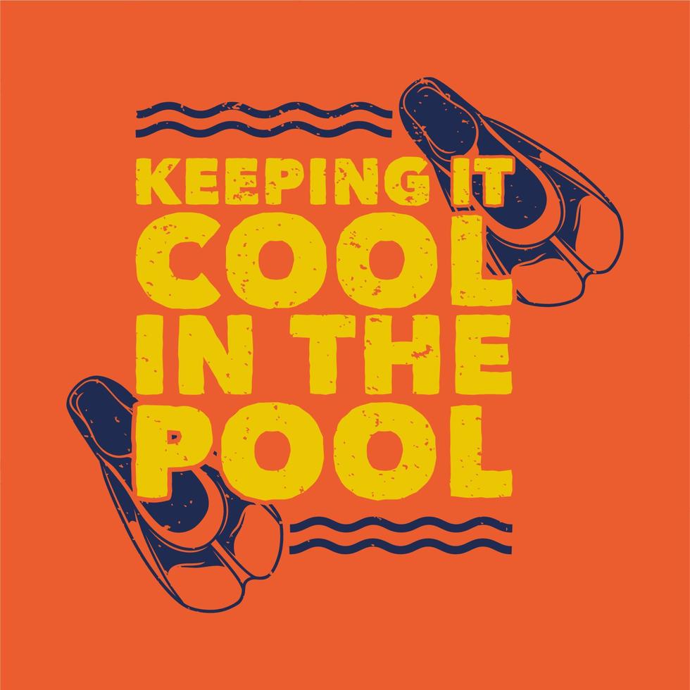 vintage slogan typography keeping cool in the pool for t shirt design vector