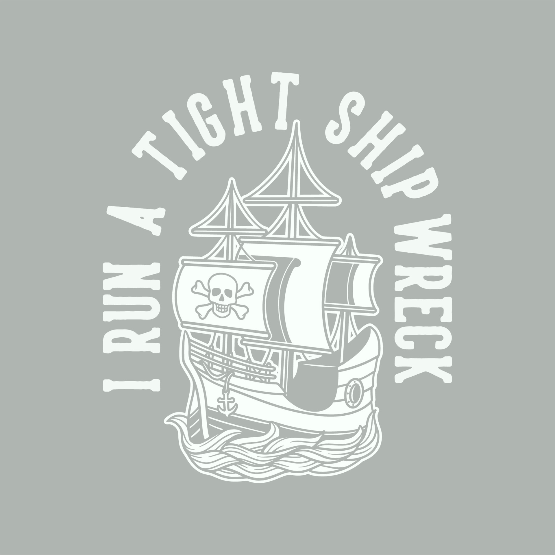 vintage slogan typography i run a tight ship wreck for t shirt design