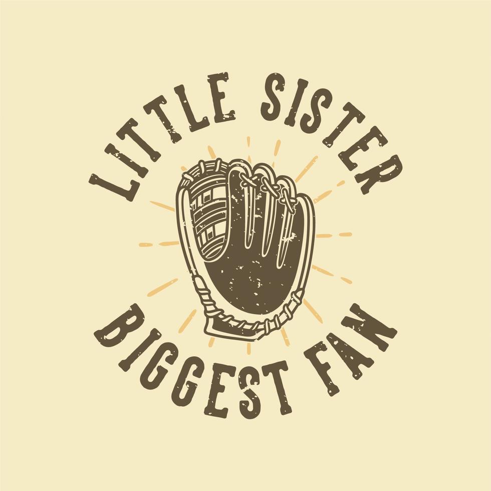 vintage slogan typography little sister biggest fan for t shirt design vector