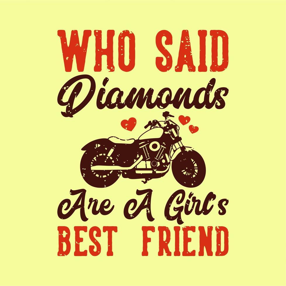 vintage slogan typography who said diamonds are a girl's best friend for t shirt design vector