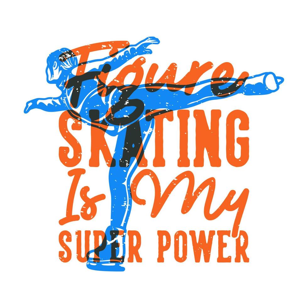 vintage slogan typography figure skating is my super power for t shirt design vector