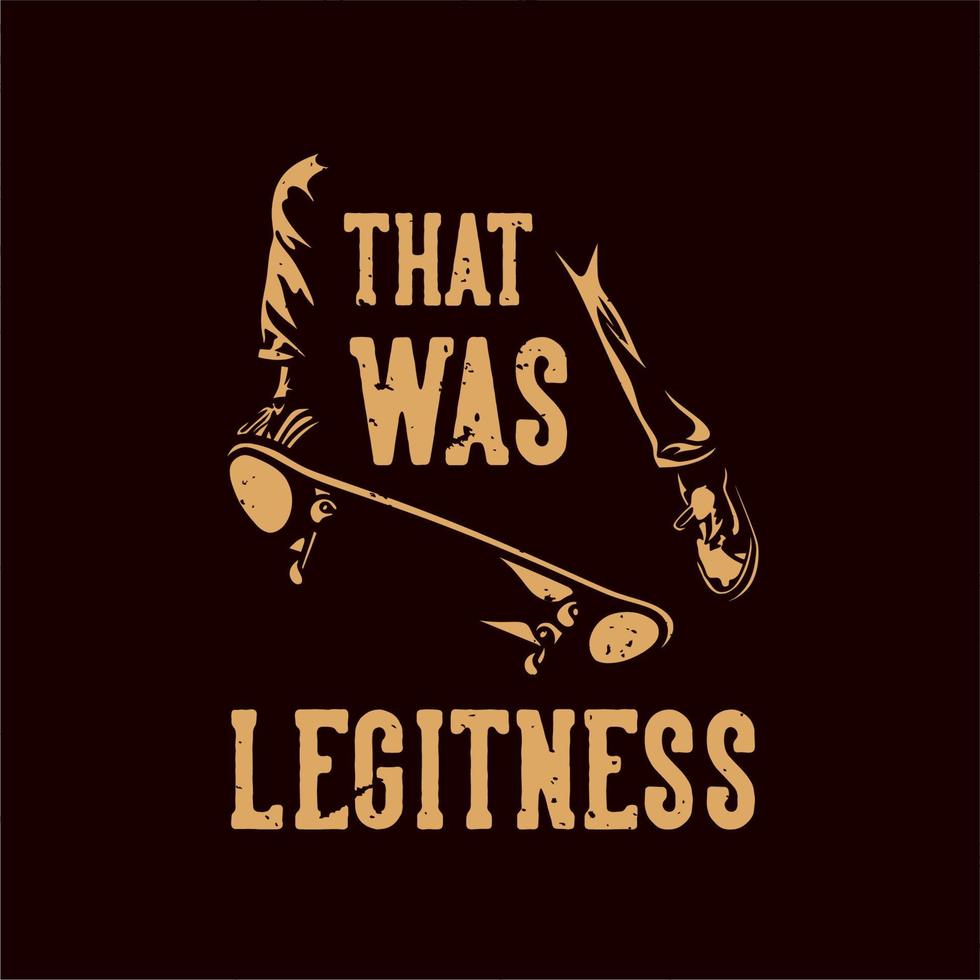 vintage slogan typography that was legitness for t shirt design vector