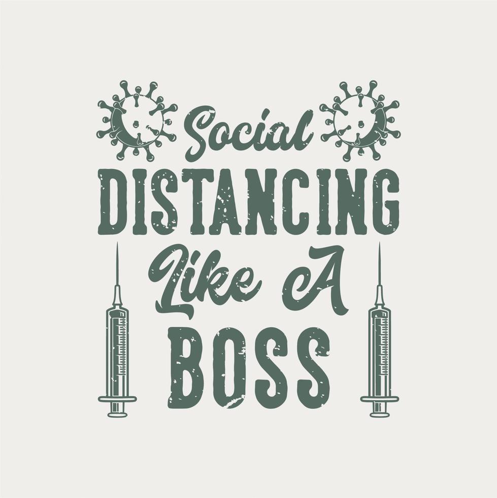 vintage slogan typography social distancing like a boss for t shit design vector