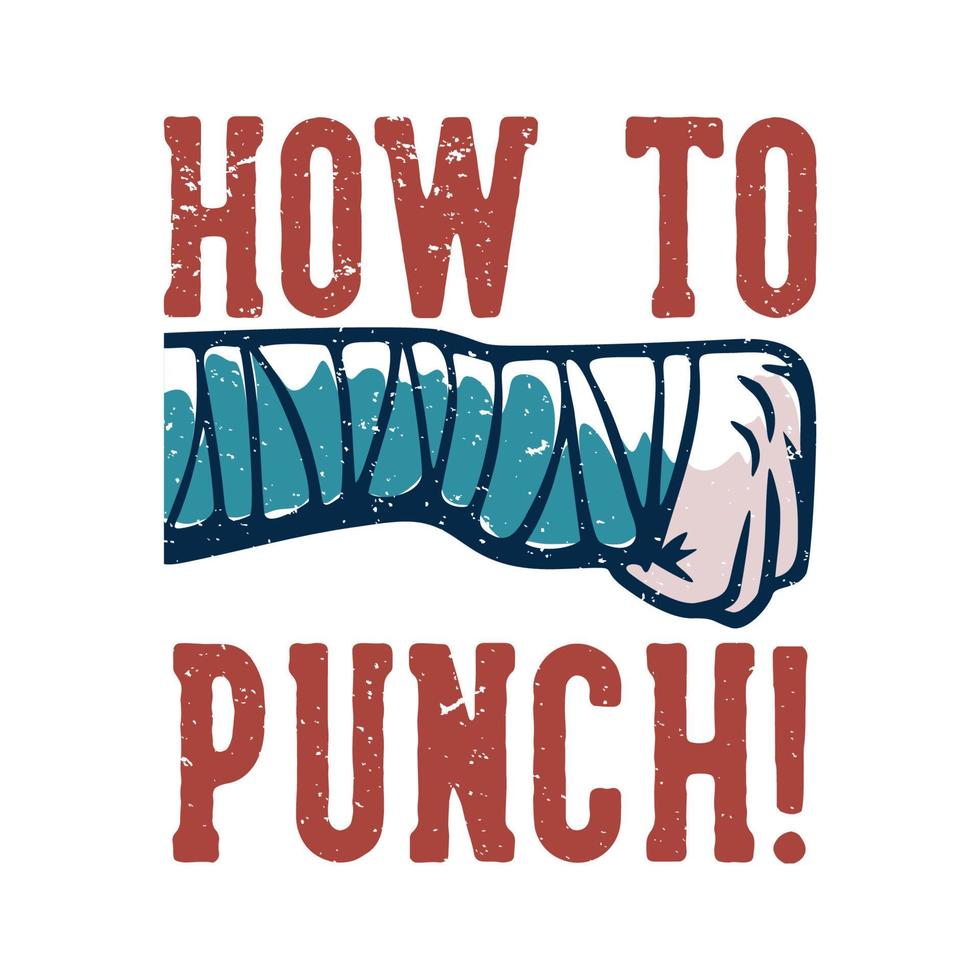 t shirt design how to punch fighter vintage illustration vector