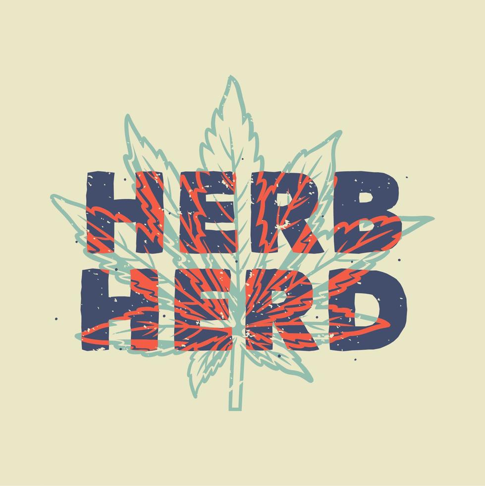 vintage slogan typography herb herd for t shirt design vector