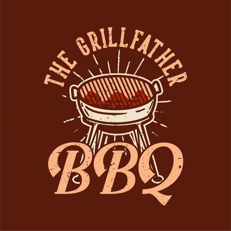 diseño de camiseta el grillfather bbq con parrilla ilustración vintage vector
