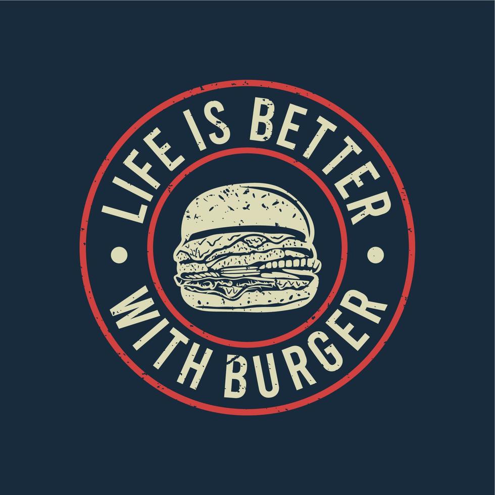 diseño de camiseta la vida es mejor con hamburguesa y fondo azul ilustración vintage vector