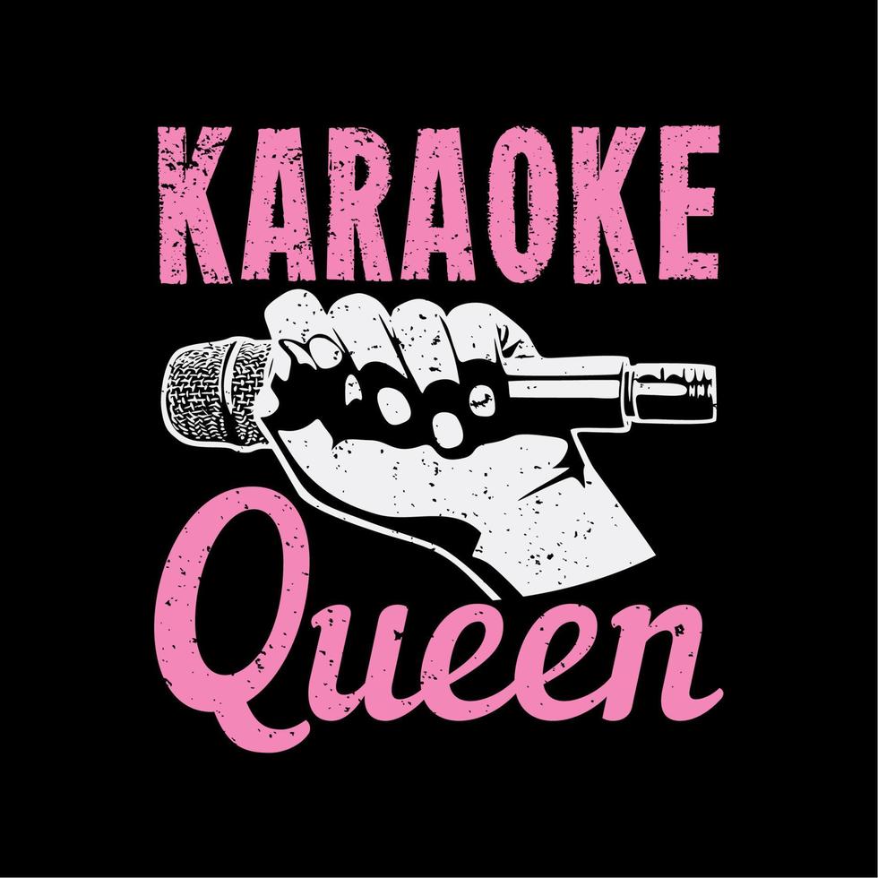 diseño de camiseta reina de karaoke con mano sosteniendo un micrófono y fondo negro ilustración vintage vector