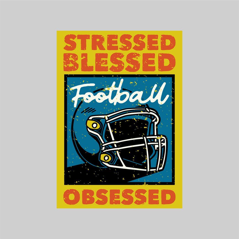 vintage poster design stressed blessed football obsessed retro illustration vector