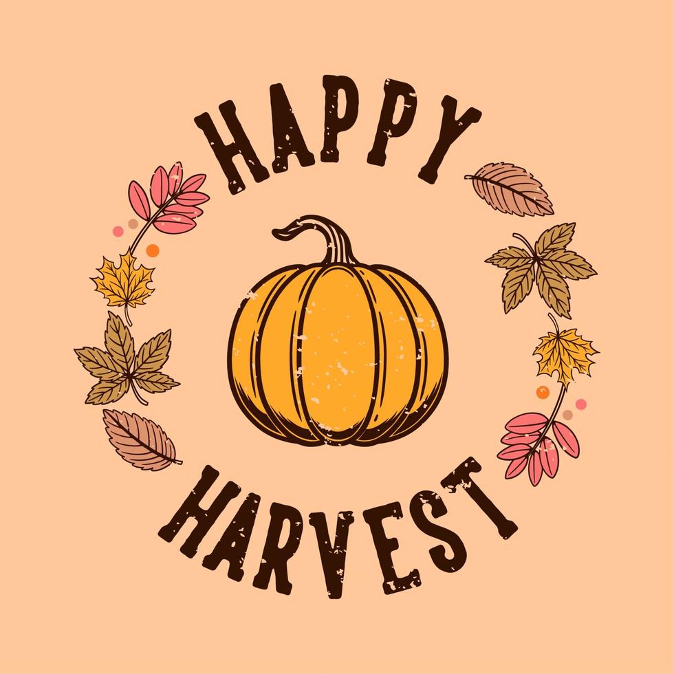 vintage slogan typography happy harvest for t shirt design vector