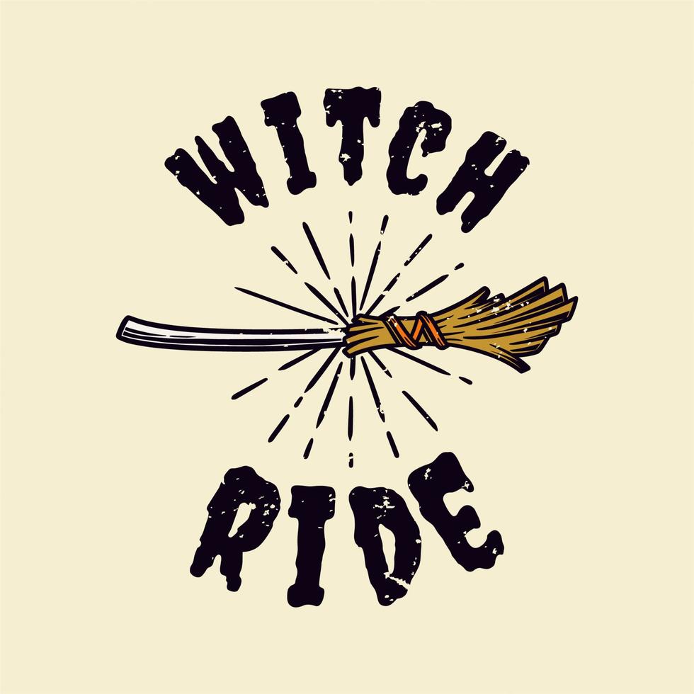 vintage slogan typography witch ride for t shirt design vector