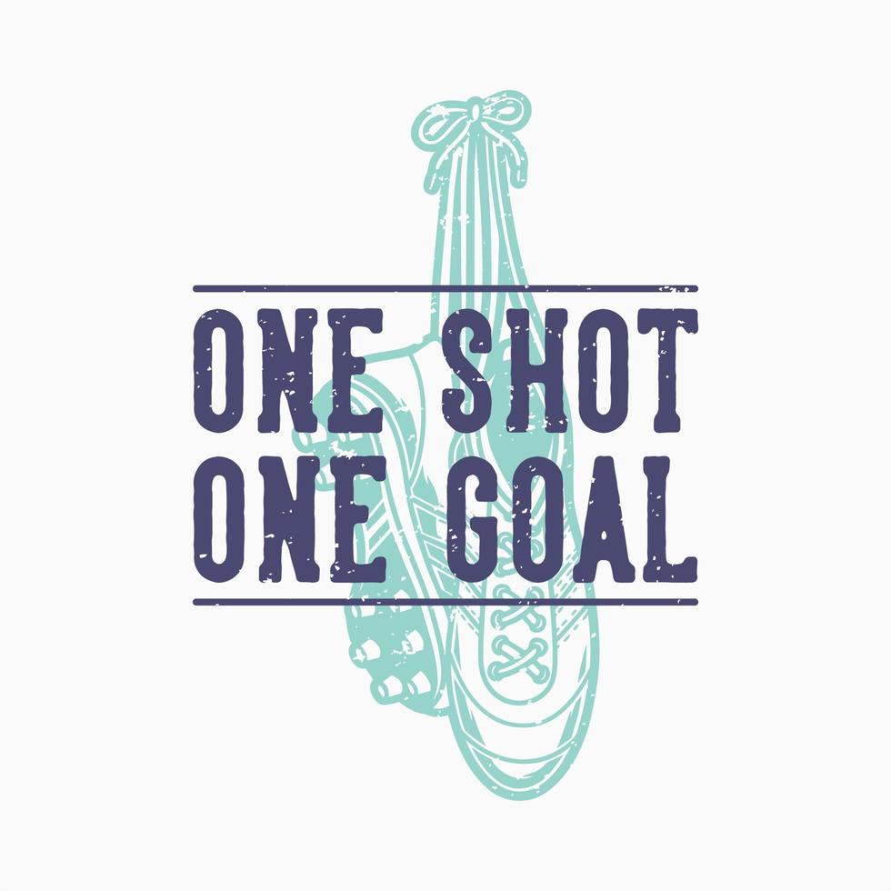 tipografía de lema vintage one shot one goal para diseño de camiseta vector