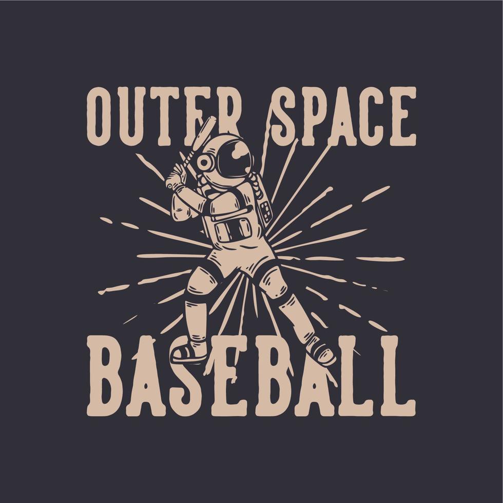 diseño de camiseta de béisbol del espacio exterior con astronauta jugando béisbol ilustración vintage vector