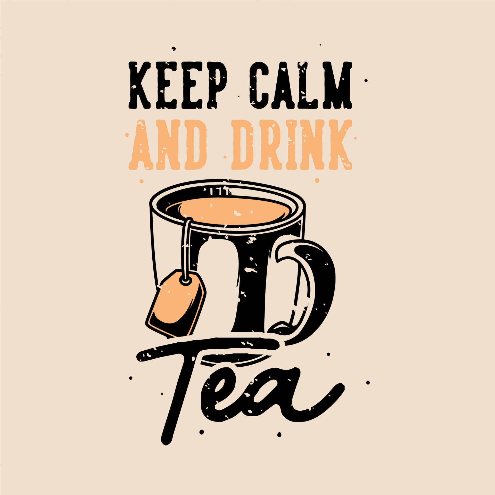 vintage slogan typography keep calm and drink tea for t shirt design