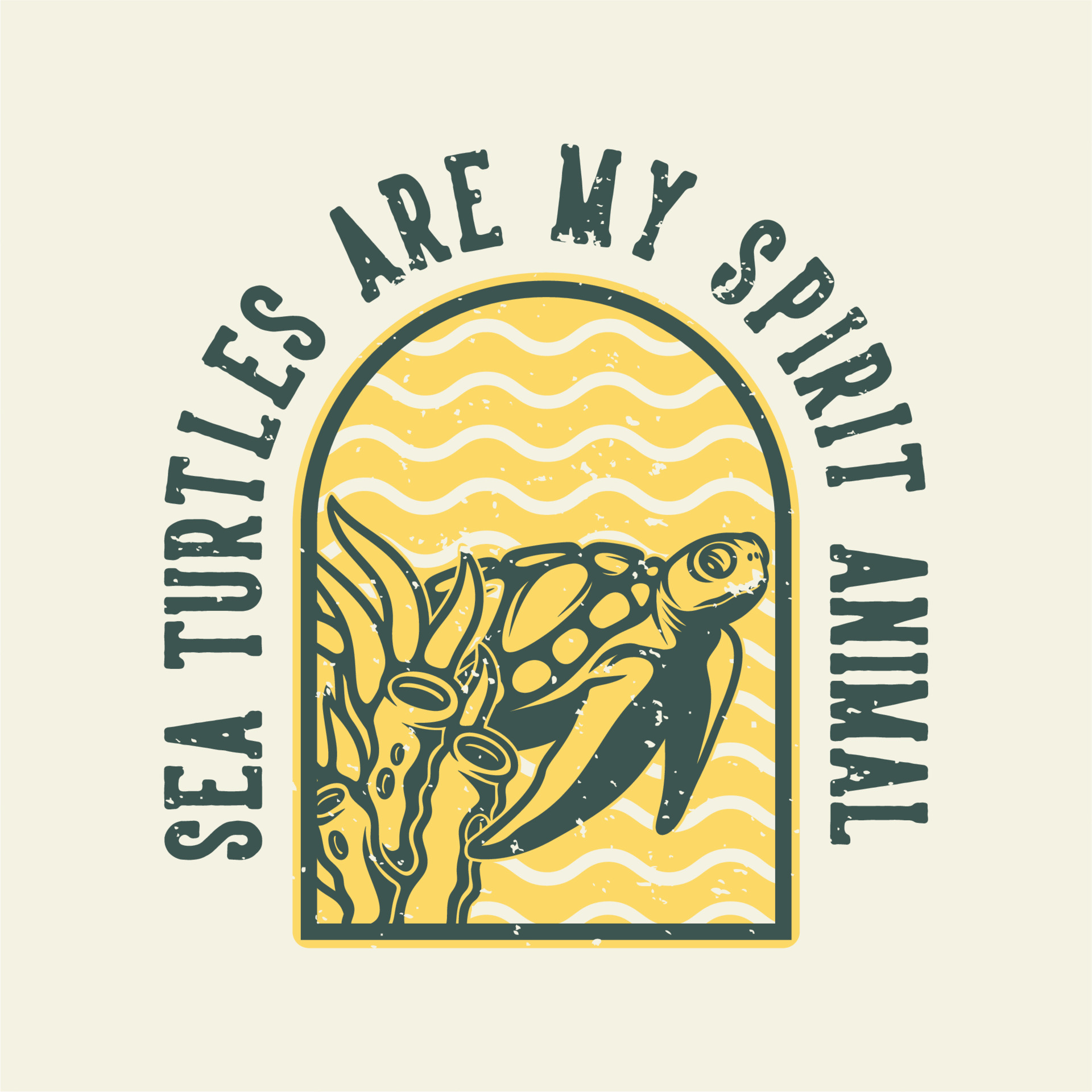 vintage slogan typography sea turtles are my spirit animal for t shirt