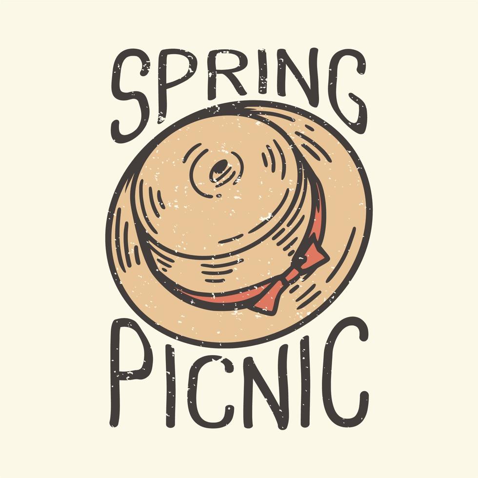T-shirt design slogan typography spring picnic with spring hat vintage illustration vector