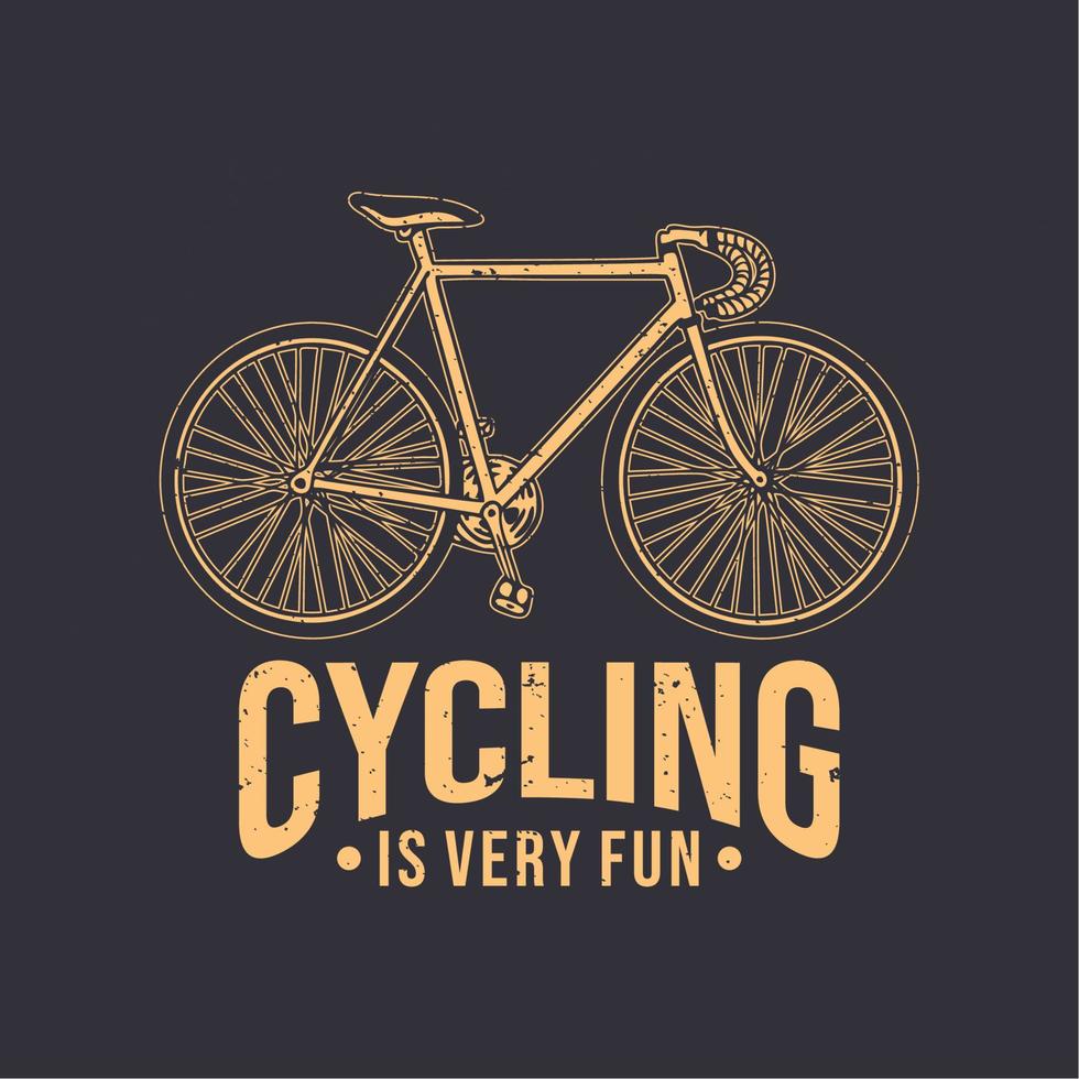 t shirt design cycling is very fun with bicycle vintage illustration vector