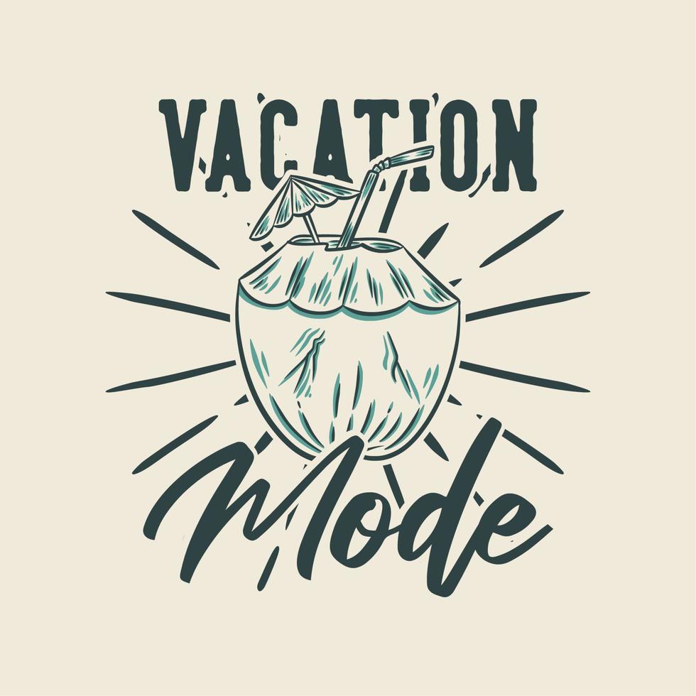 vintage slogan typography vacation mode for t shirt design vector
