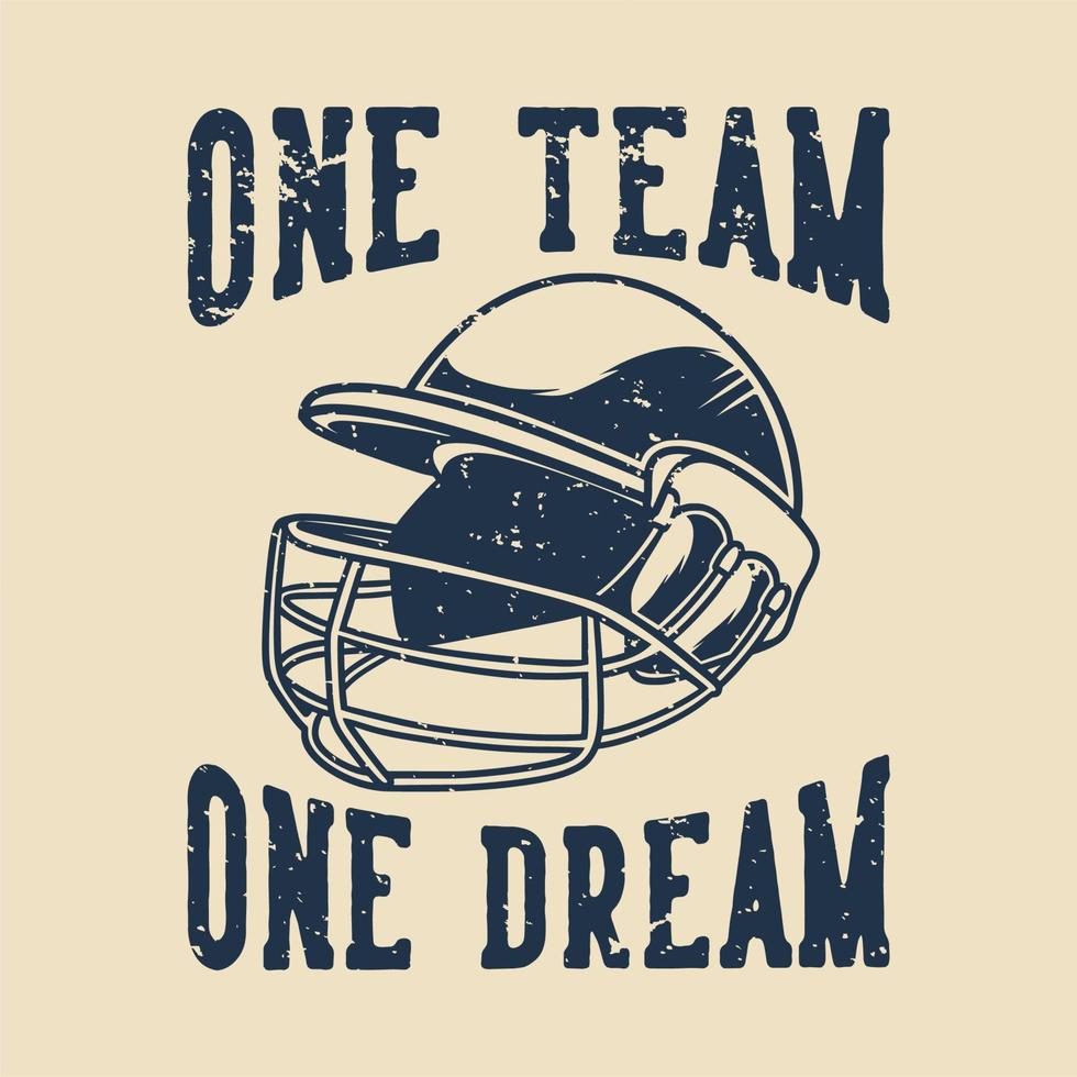vintage slogan typography one team one dream for t shirt design vector