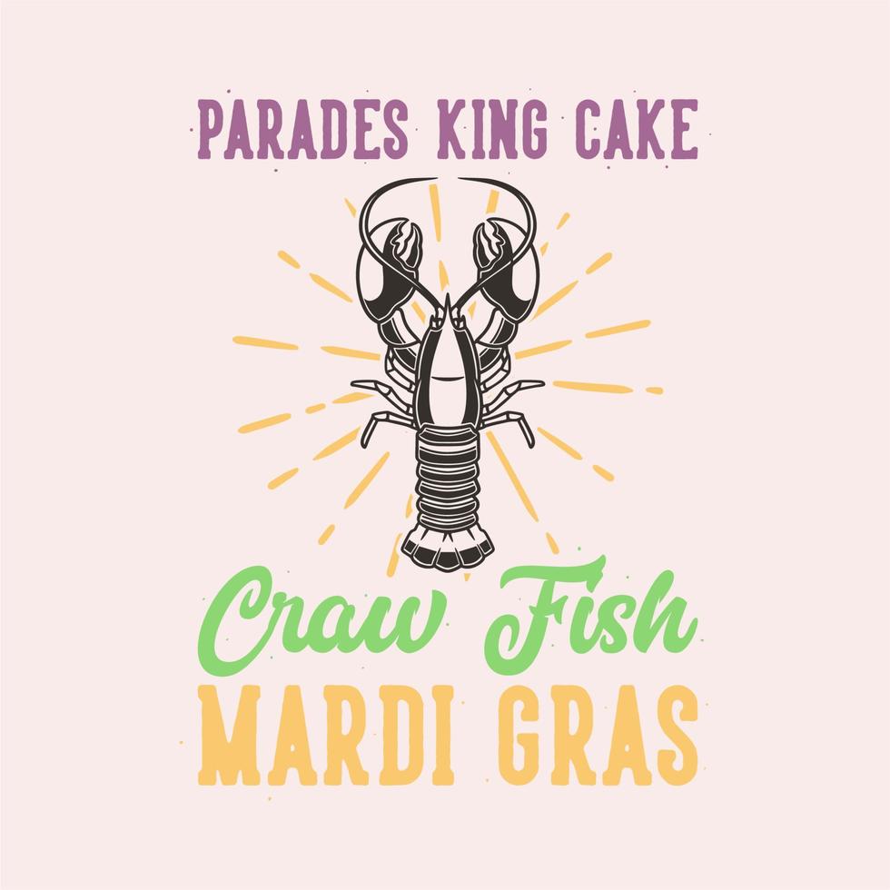 lema vintage tipografía desfiles rey pastel craw pescado mardi gras para diseño de camiseta vector