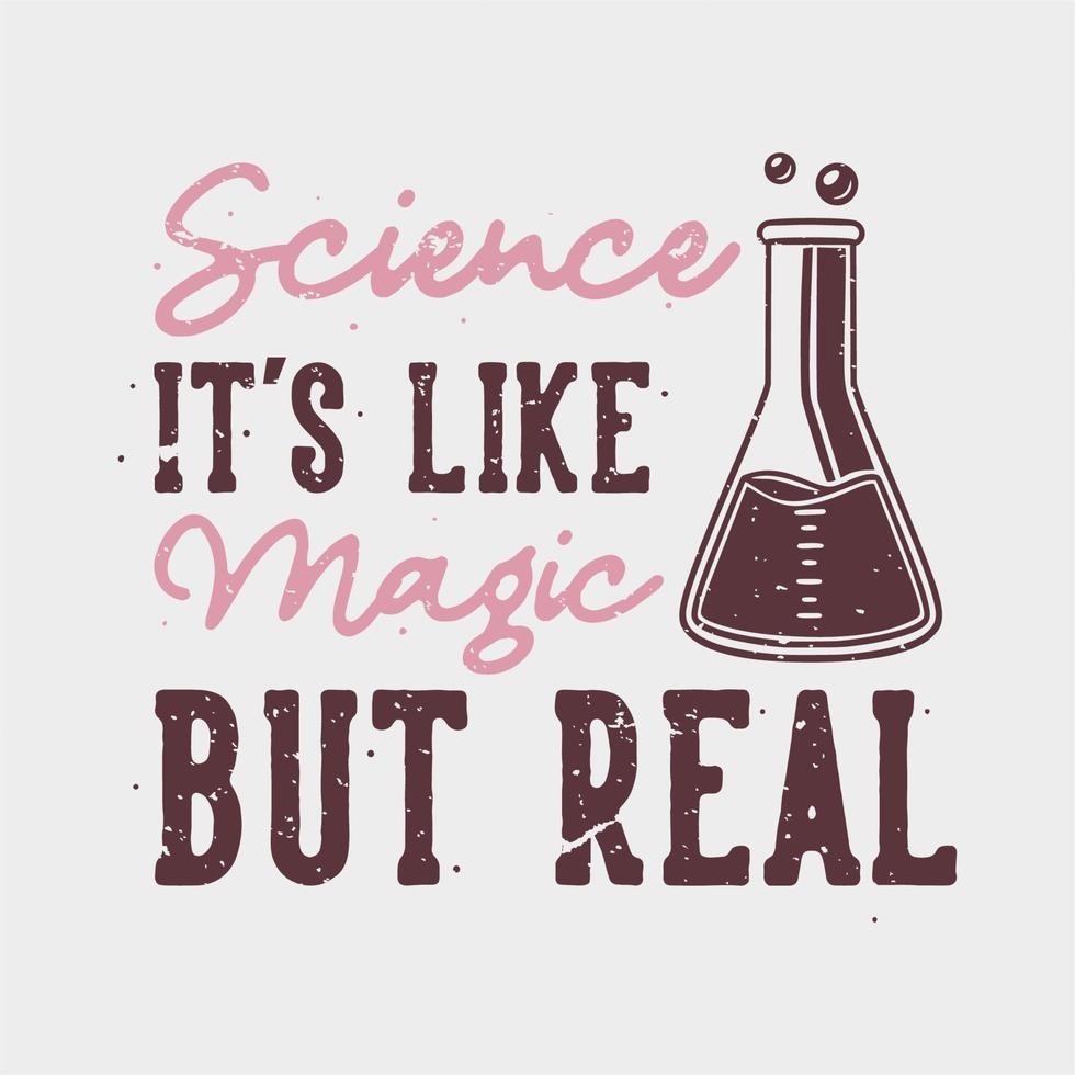 vintage slogan typography science it's like magic but real for t shirt design vector