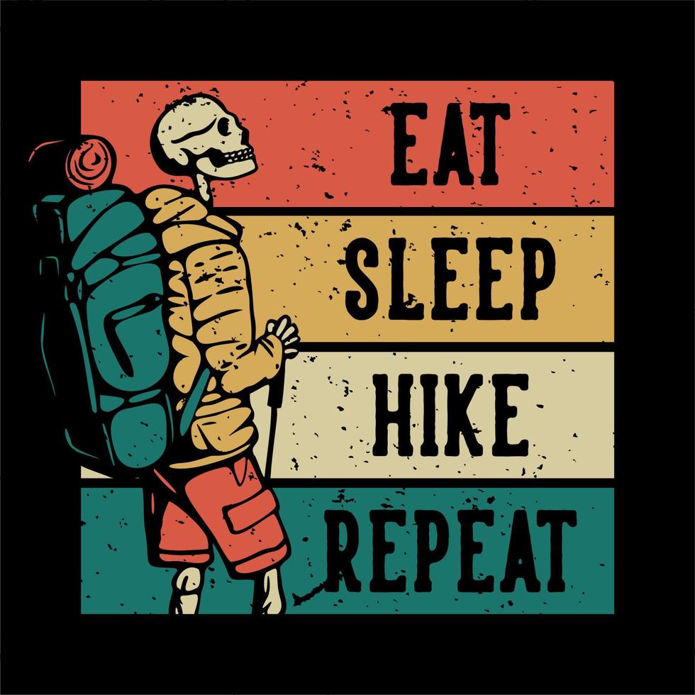 diseño de camiseta comer dormir caminata repetir con senderismo esqueleto ilustración vintage vector