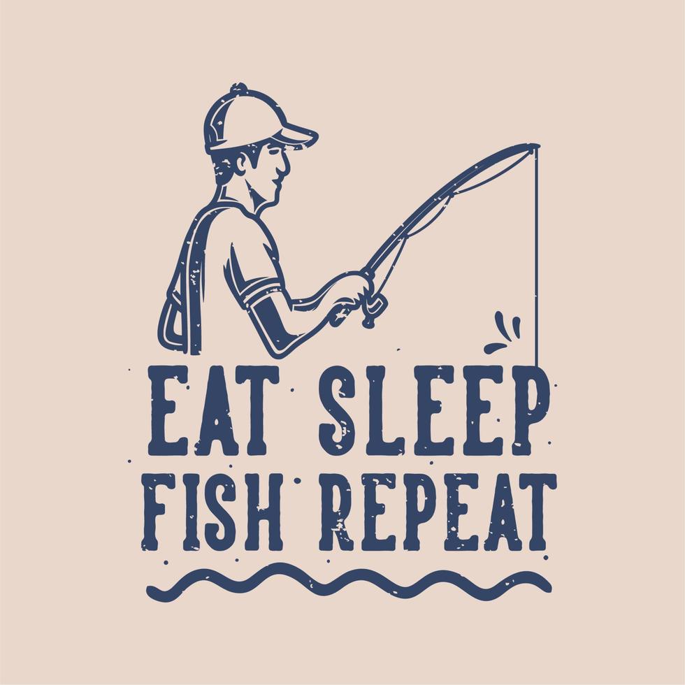 tipografía de lema vintage comer peces de sueño repetir para el diseño de la camiseta vector