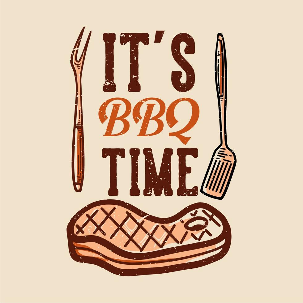 t-shirt design it's bbq time with grilled meat vintage illustration vector
