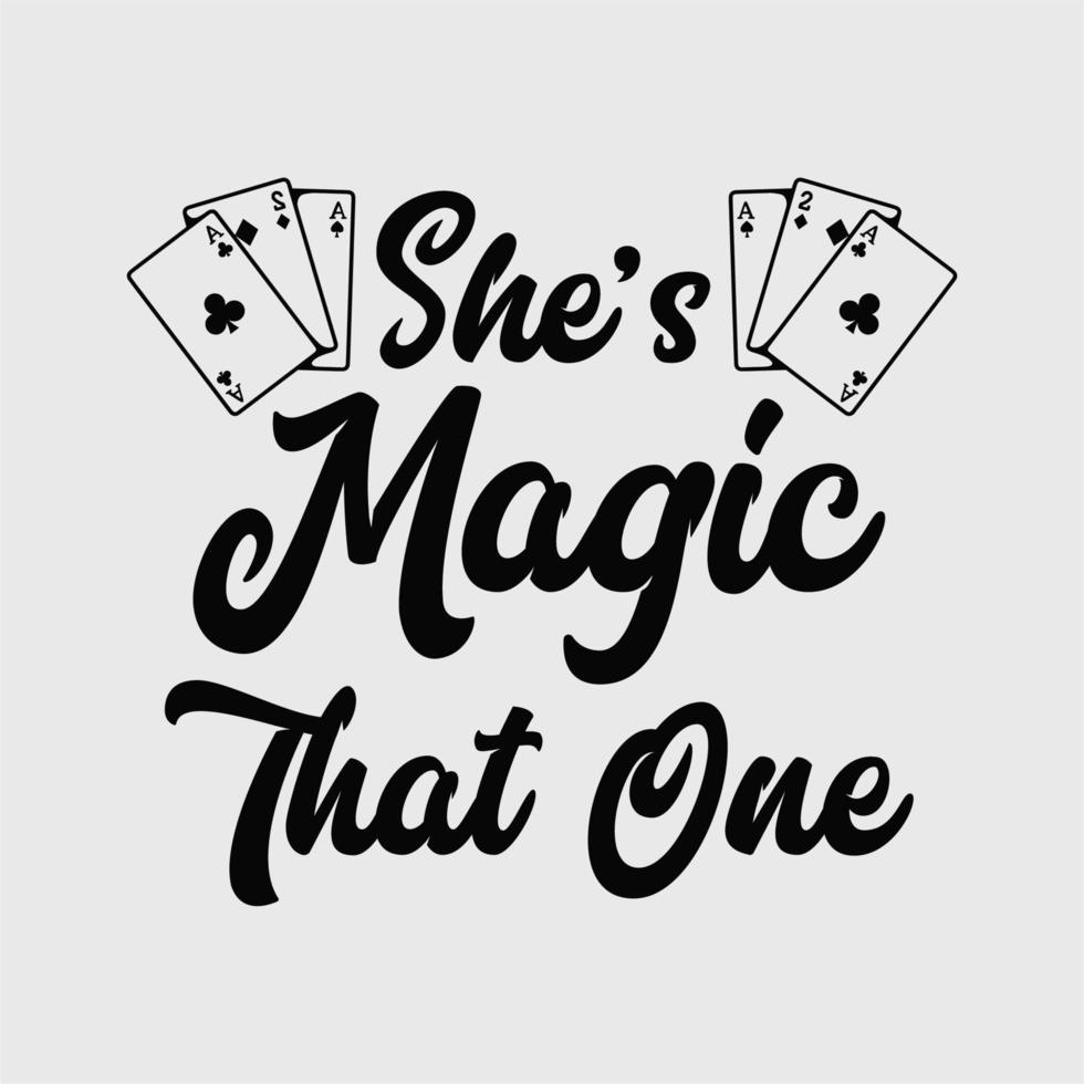 vintage slogan typography she's magic that one for t shirt design vector